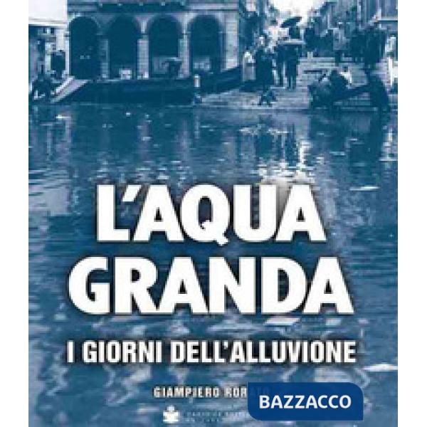 Aqua granda. I giorni dell'alluvione (L')