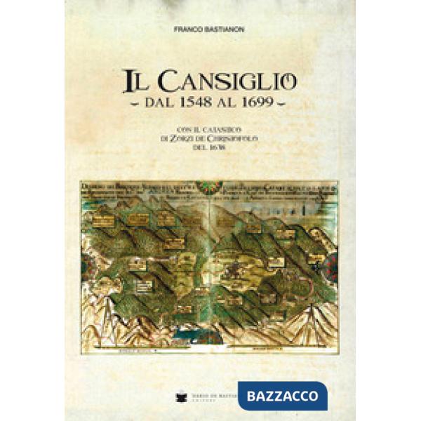 Cansiglio dal 1548 al 1699 con il catastico di Zorzi de Christofolo del 1638 (Il
