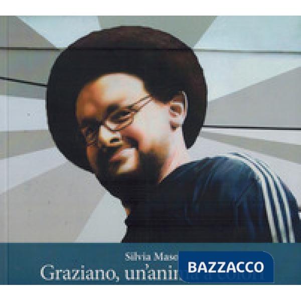 Graziano, un'anima a colori