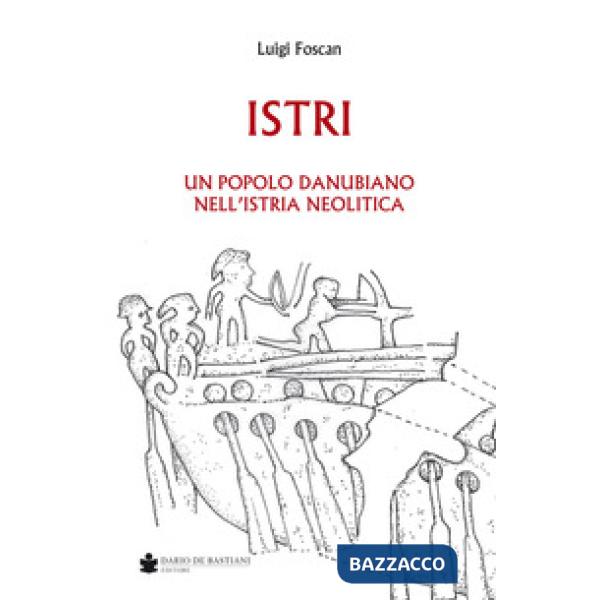 Istri. Un popolo danubiano nell'Istria neolitica