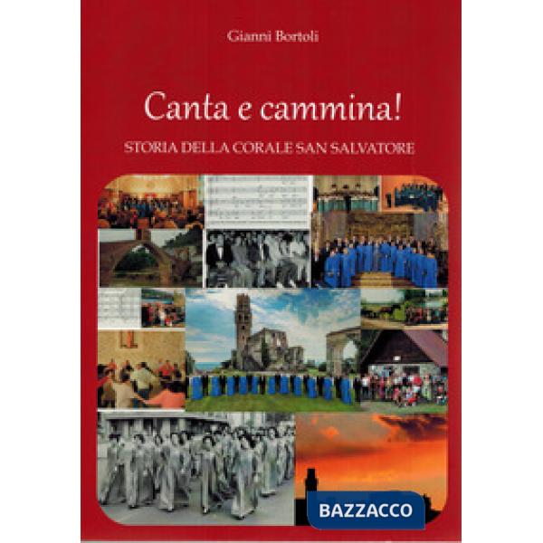 Canta e cammina! Storia della Corale San Salvatore