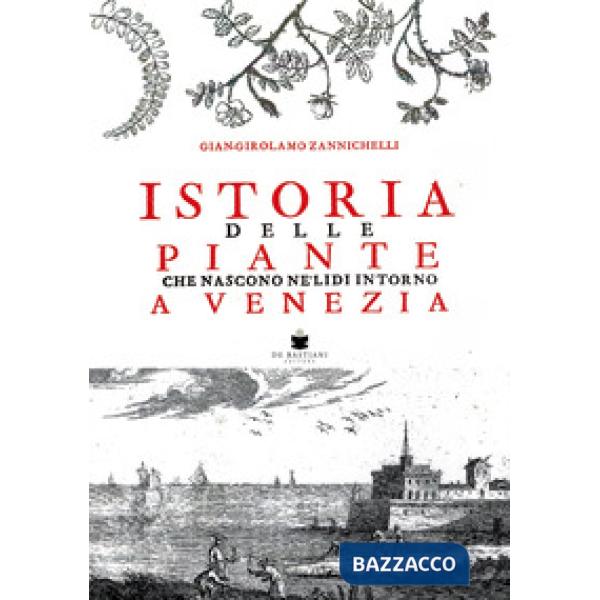 Istoria delle piante che nascono ne' lidi intorno a Venezia (rist. anast. Venezia, 1735)