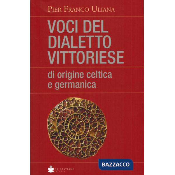 Voci del dialetto vittoriese di origine celtica e germanica