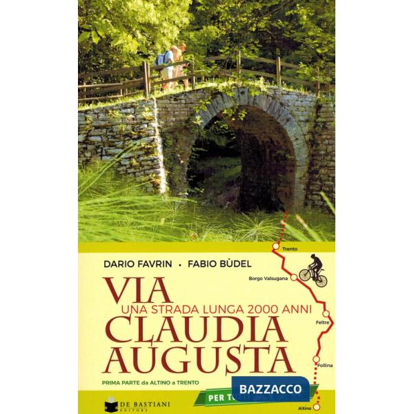 Via Claudia Augusta. Una strada lunga 2000 anni. Prima parte. Da Altino a Trento