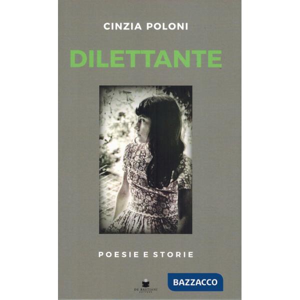 Dilettante. Poesie e storie