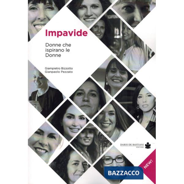 Impavide. Donne che ispirano le donne