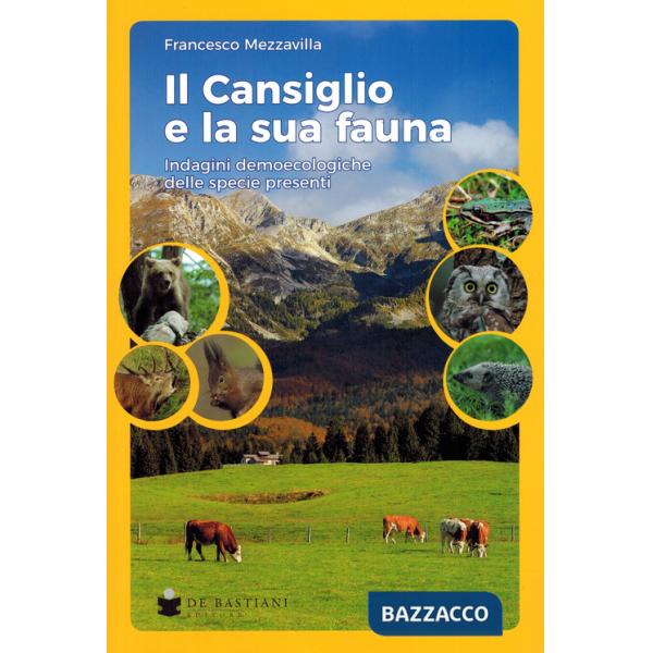 Cansiglio e la sua fauna. Indagini demoecologiche delle specie presenti (Il)