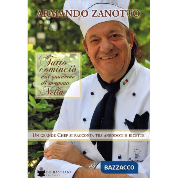 Tutto cominciò dal quaderno di mamma Nella. Un grande chef si racconta tra aneddoti e ricette