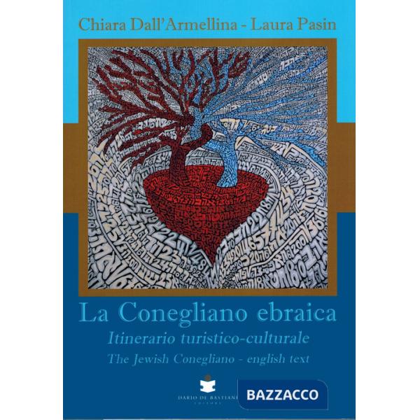 Conegliano ebraica. Itinerario turistico-culturale-The Jewish Conegliano (La)