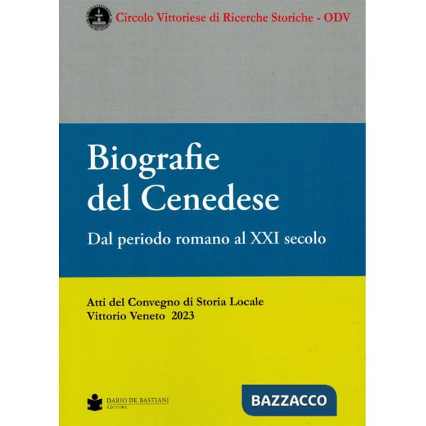 Biografie del Cenedese. Dal periodo romano al XXI secolo