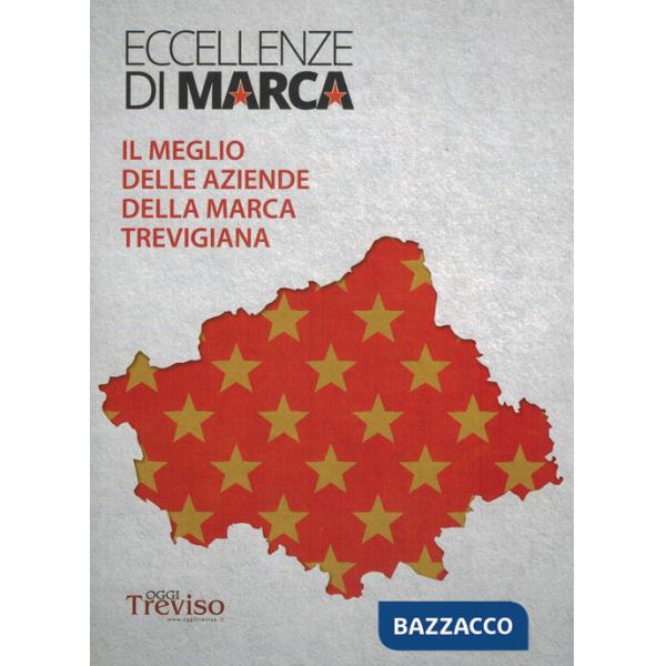 Eccellenze di marca. Il meglio delle aziende della Marca Trevigiana 2023