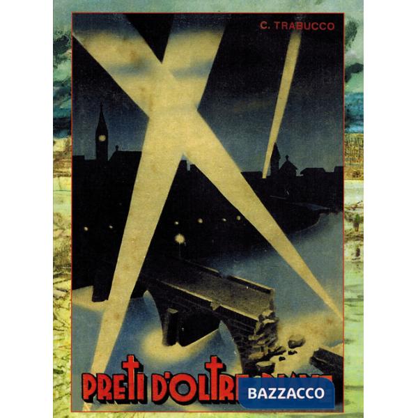 Preti d'oltre Piave. Pagine eroiche del Veneto invaso