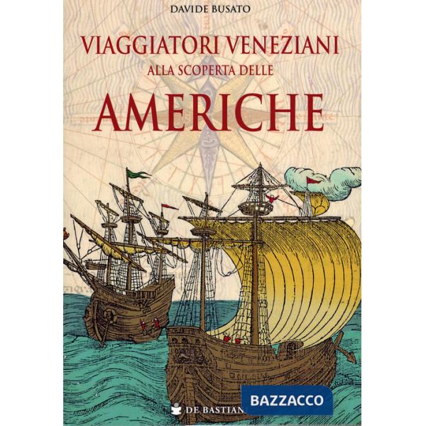Viaggiatori veneziani alla scoperta delle Americhe