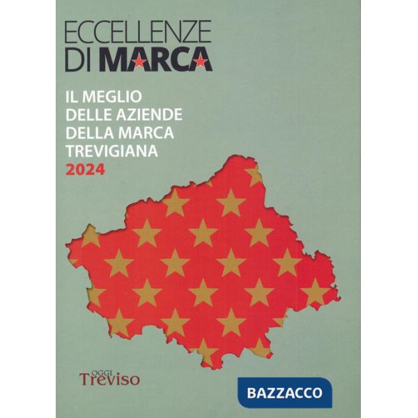 Eccellenze di marca. Il meglio delle aziende della marca trevigiana 2024