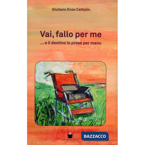 Vai, fallo per me. ...e il destino lo prese per mano