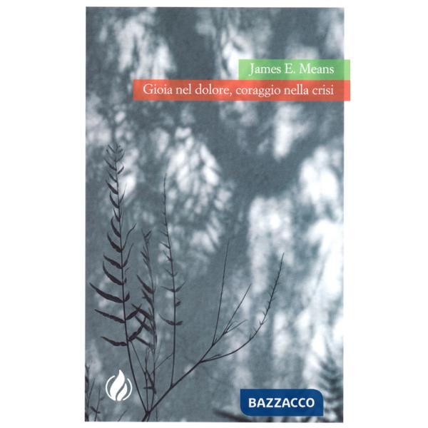 Gioia nel dolore, coraggio nella crisi