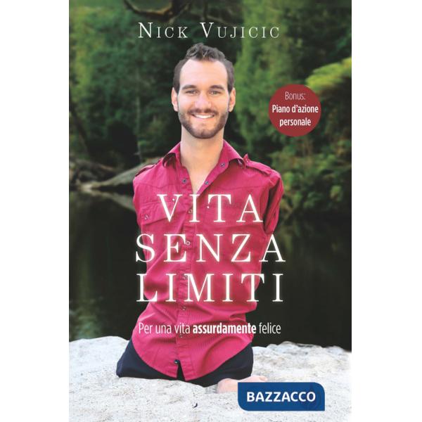 Vita senza limiti. Per una vita assurdamente felice