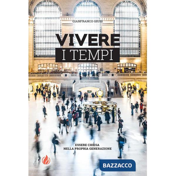 Vivere i tempi. Essere Chiesa nella propria generazione