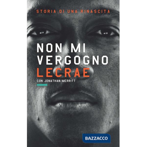 Non mi vergogno. Storia di una rinascita. Ediz. italiana, inglese e francese