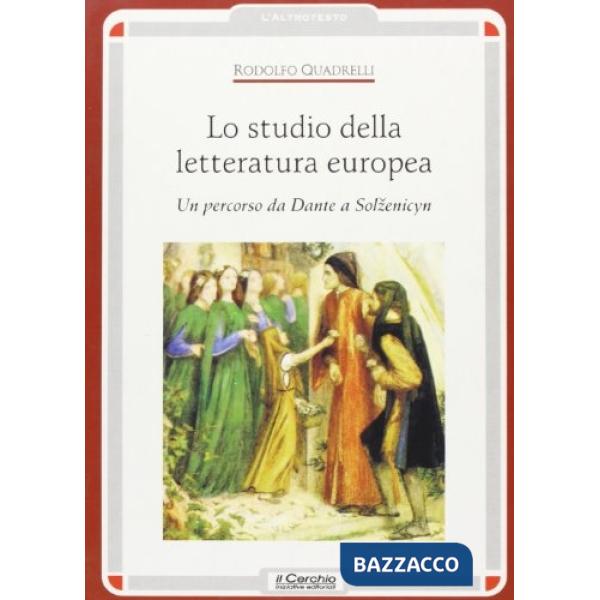 Studio della letteratura europea. Un percorso da Dante a Solzenicyn (Lo)