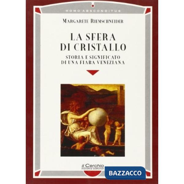 Sfera di cristallo. Storia e significato di una fiaba veneziana (La)