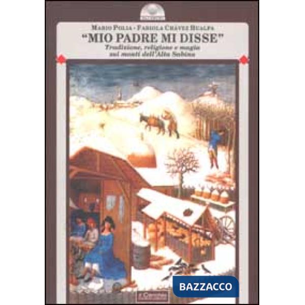 Mio padre mi disse. Tradizione, religione e magia sui monti dell'alta Sabina