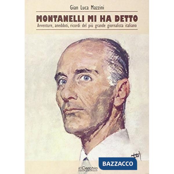 Montanelli mi ha detto