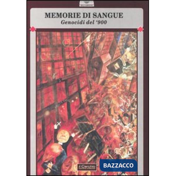 Memorie di sangue. Genocidi del '900