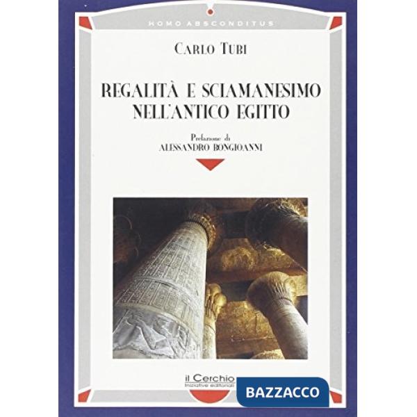 Regalità e sciamanesimo nell'antico Egitto