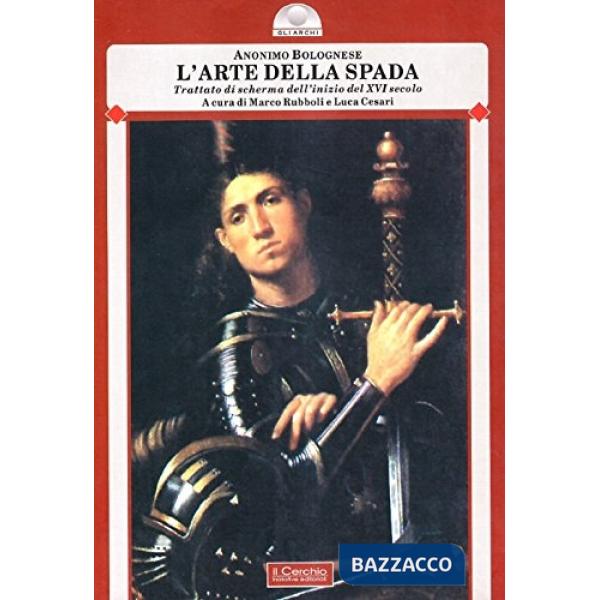 Arte della spada. Trattato di scherma dell'inizio del XVI secolo (L')