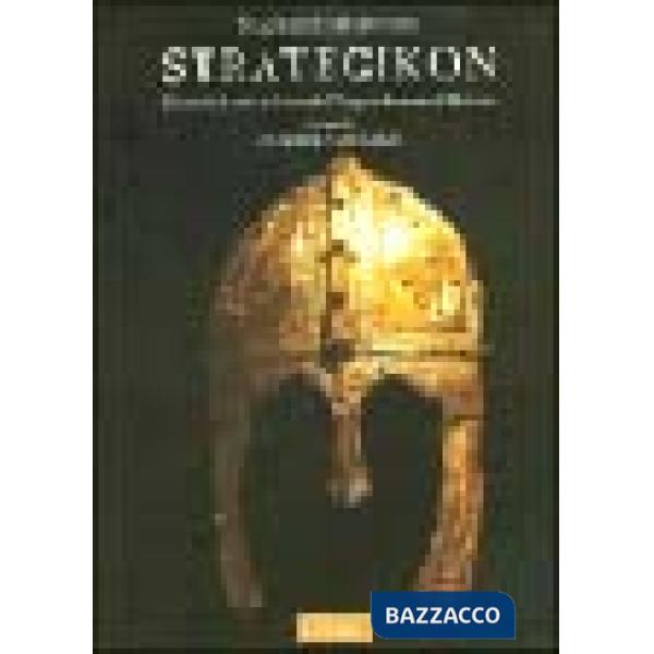 Strategikon. Il manuale di arte militare dell'Impero Romano d'Oriente