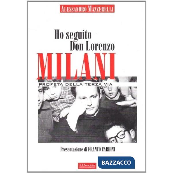 Ho seguito don Lorenzo Milani
