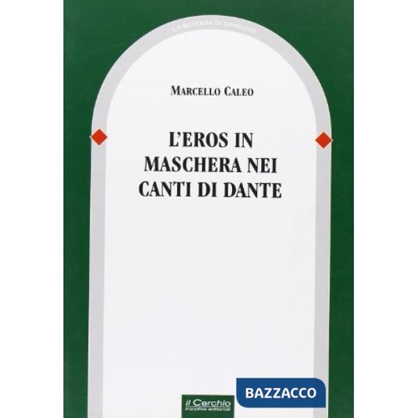 Eros in maschera nei canti di Dante (L')