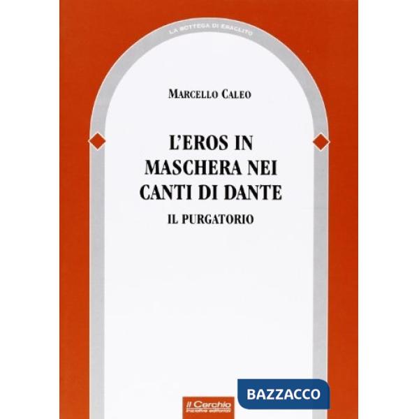Eros in maschera nei canti di Dante. Il purgatorio (L')