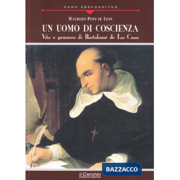Uomo di coscienza. Vita e pensiero di Bartolomé de Las Casas (Un)