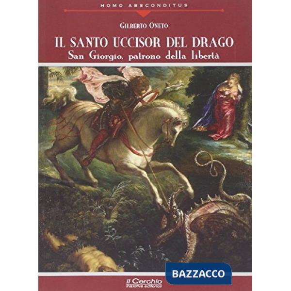 Santo uccisor del drago. San Giorgio patrono della libertà (Il)
