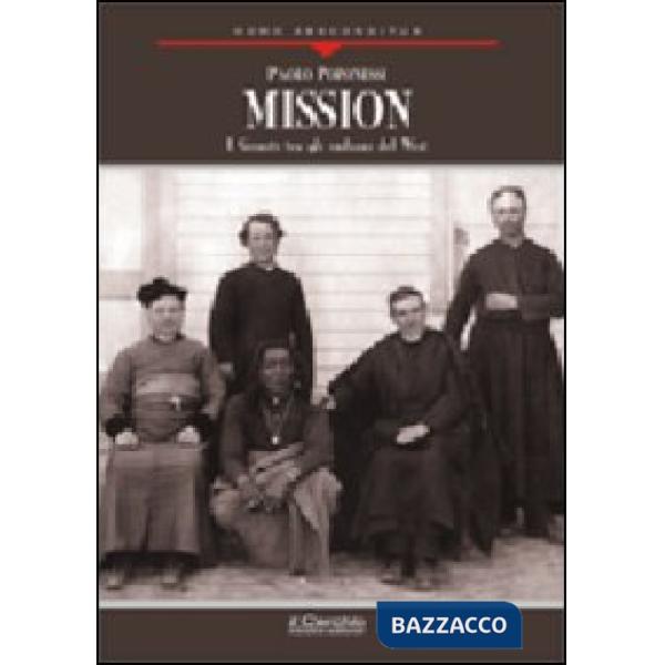 Mission. I gesuiti tra gli indiani del West