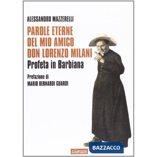Parole eterne del mio amico don Lorenzo Milani (Le)