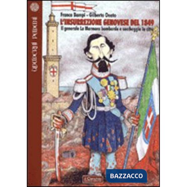 Insurrezione genovese del 1849. Il generale La Marmora bombarda e saccheggia la città (L')