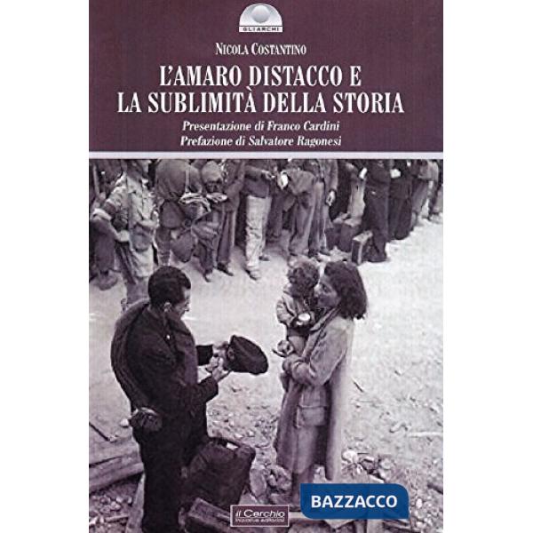 Amaro distacco e la sublimità della storia (L')