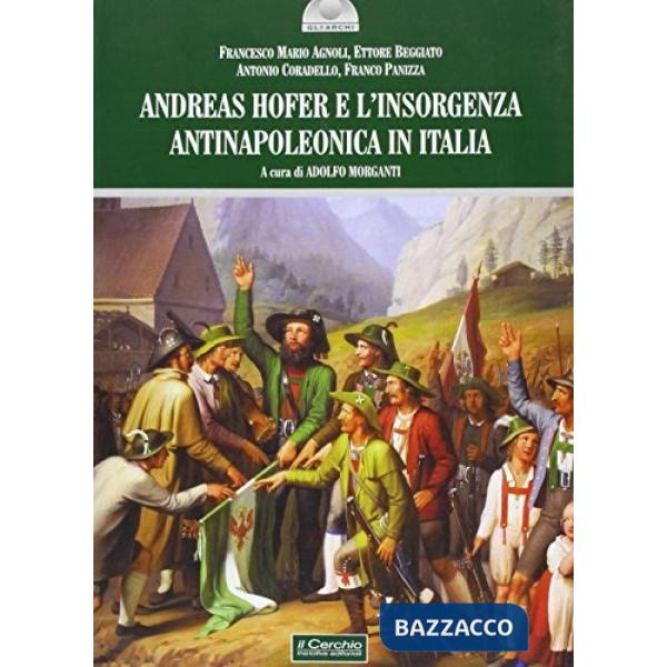 Andreas Hofer e l'insorgenza antinapoleonica in Italia