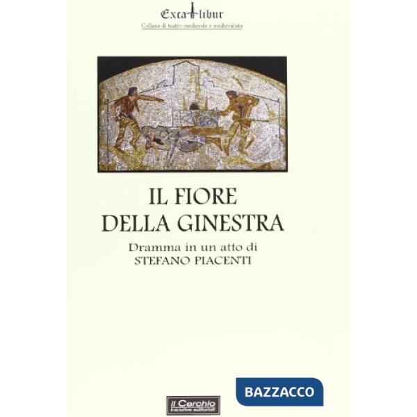 Fiore della ginestra. Dramma storico in un atto (Il)