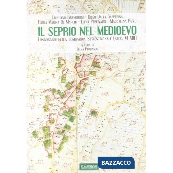 Seprio nel Medioevo. Longobardi nella Lombardia settentrionale (secc. VI-XIII) (Il)
