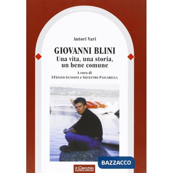 Iovanni Blini. Una vita, una storia, un bene comune