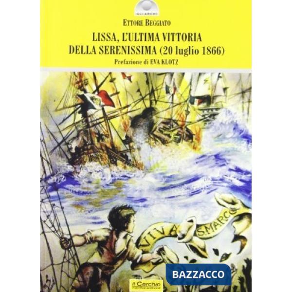 Lissa (1866). L'ultima vittoria della Serenissima