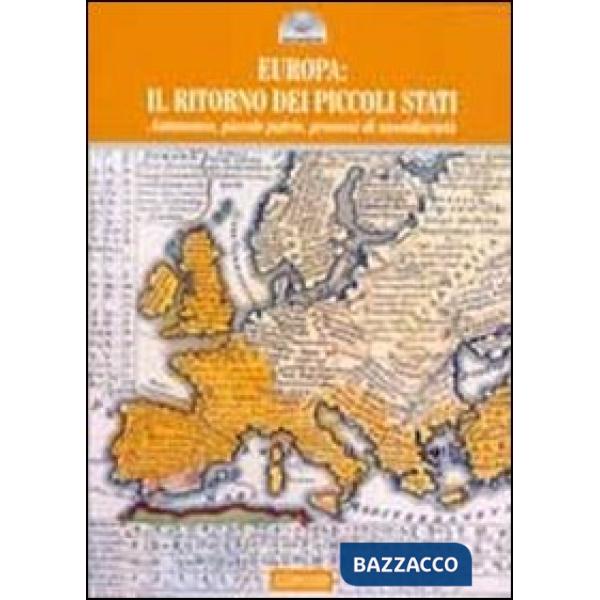 Europa 2011: il ritorno dei piccoli stati. Autonomie, piccole patrie, processi di sussidiarietà