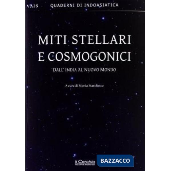 Miti stellari e cosmogonici. Dall'India al nuovo mondo