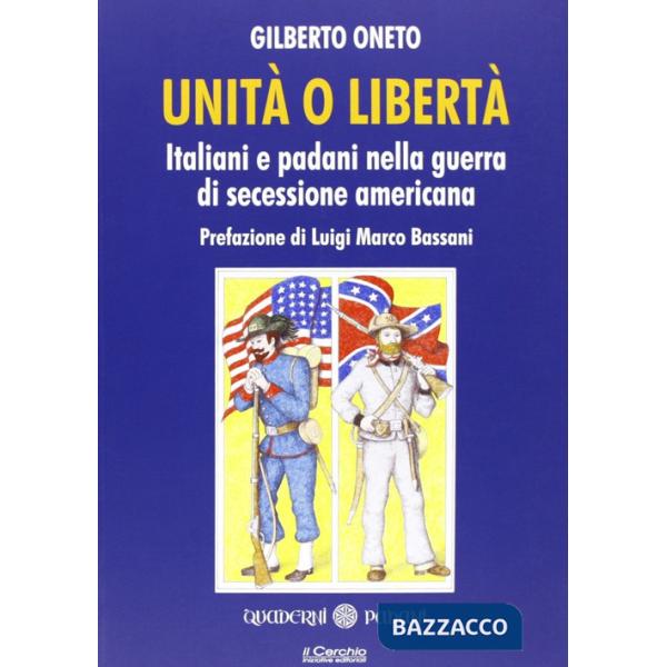 Unità o libertà. Italiani e padani nella guerra di secessione americana
