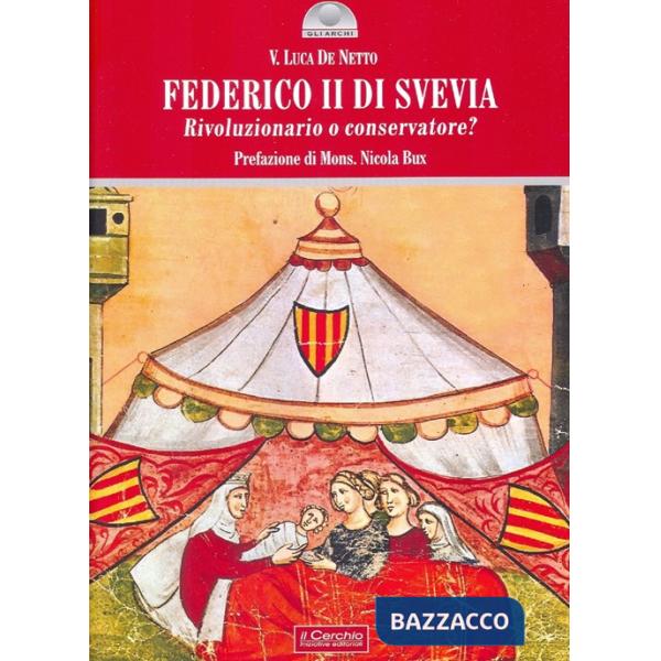 Federico II di Svevia. Rivoluzionario o conservatore?