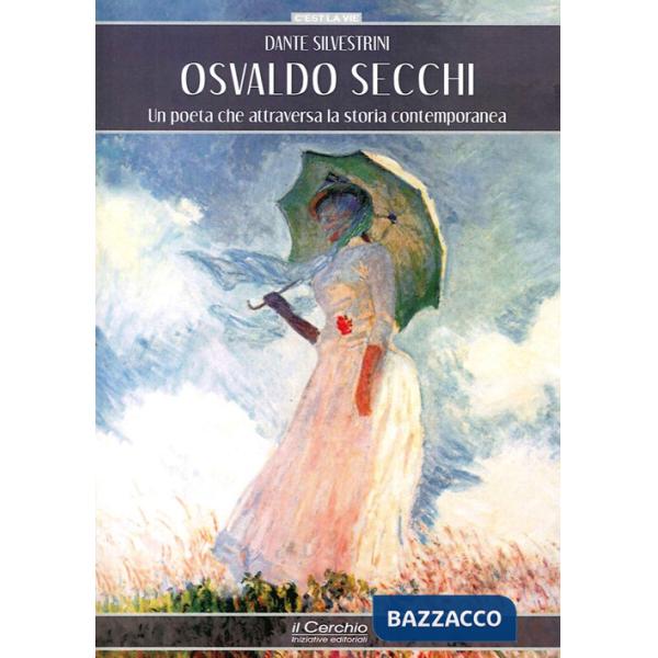 Osvaldo Secchi. Un poeta che attraversa la storia contemporanea